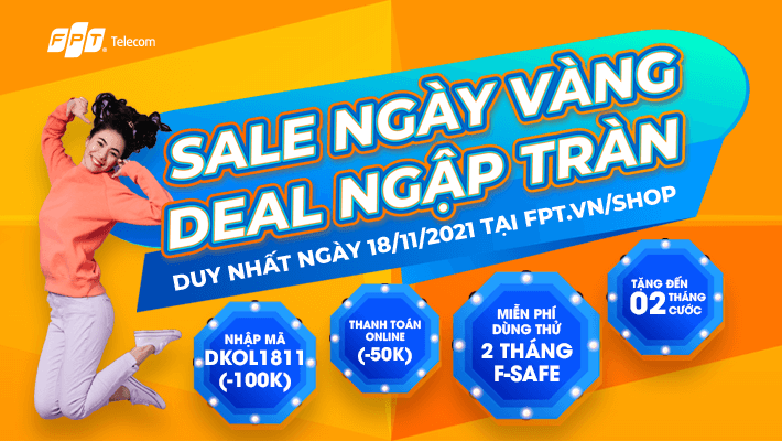 Sale ngày vàng FPT giảm 150K khi đăng ký thanh toán online - 18/ 11 2 Sale ngày vàng FPT - Deal ngập tràn